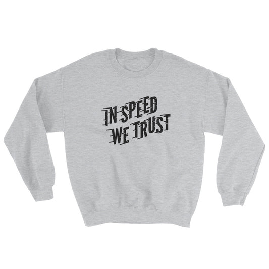 In Speed We Trust Sweatshirt In Sport Grey
